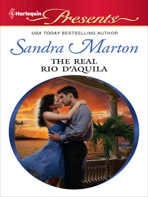 Title details for The Real Rio D'Aquila by Sandra Marton - Available